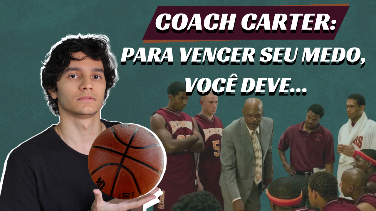 Aprenda a vencer o seu medo com o filme Coach Carter - Treino Para a Vida