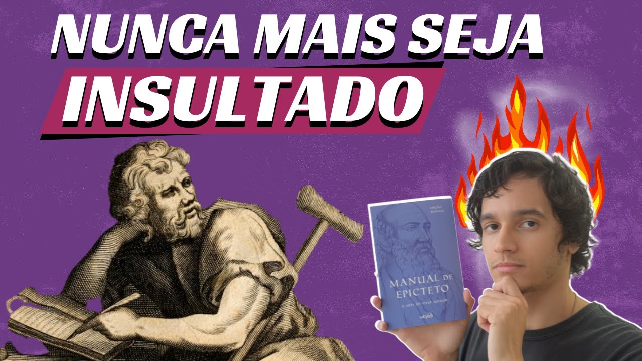 Jamais seja Insultado. Torne-se invencível com a filosofia estoica de Epicteto.