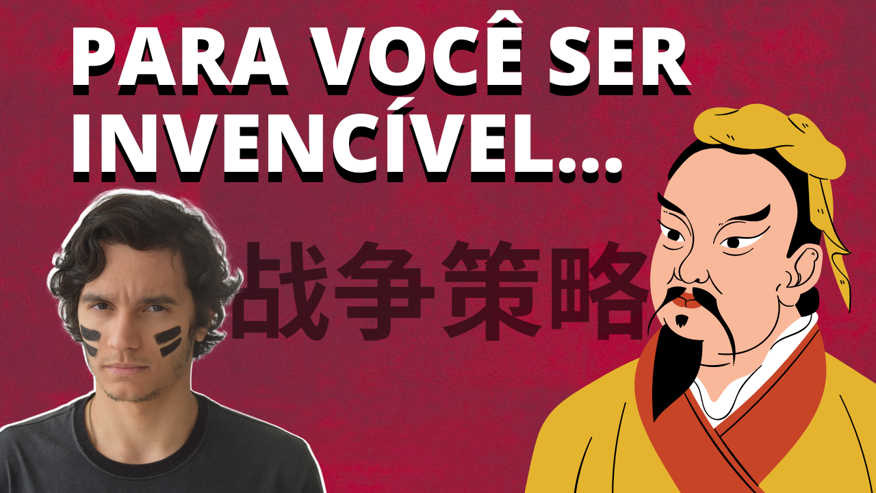 Aprende a Ser Invencível | A Arte da Guerra - Sun Tzu