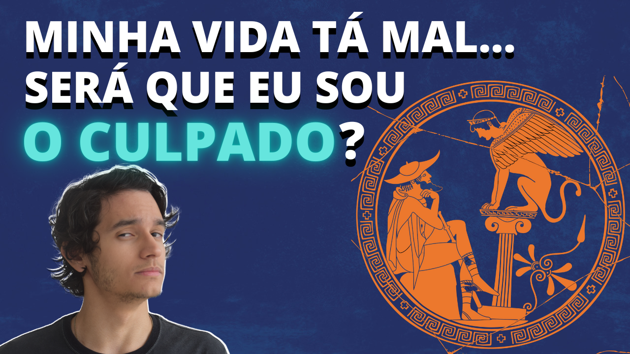 Édipo Rei - Por meio de uma tragédia grega, aprenda a assumir a responsabilidade da sua vida